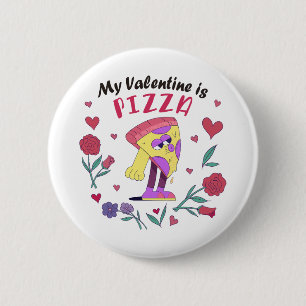 My Valentine is Pizza Invitation 6 Cm Round Badge