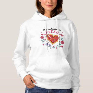 My Valentine is Pizza Invitation Magnet Hoodie