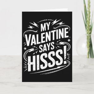 My Valentine Says Hisss  Card
