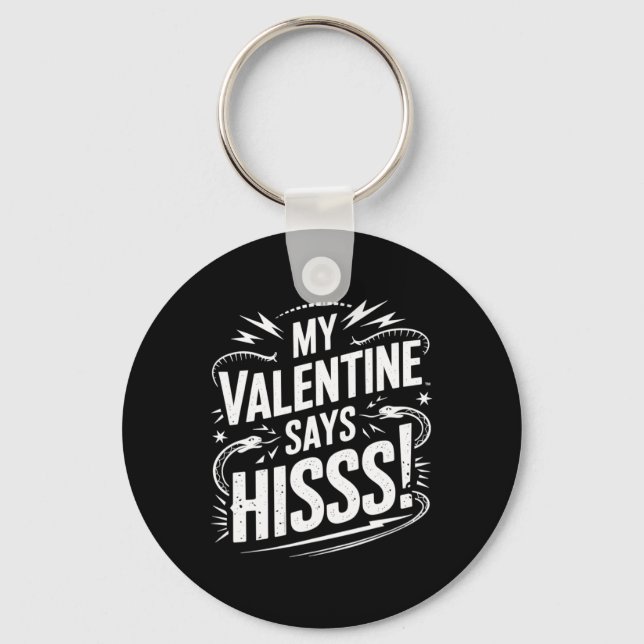 My Valentine Says Hisss  Key Ring (Front)