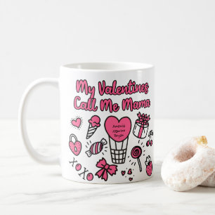 My Valentines Call Me Mama Coffee Mug
