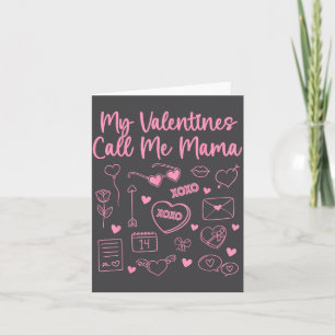 My Valentines Call Me Mama For Mom Mommy Valentine Card