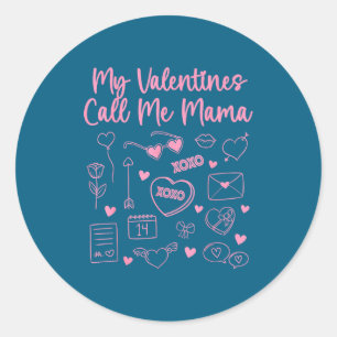 My Valentines Call Me Mama For Mom Mommy Valentine Classic Round Sticker