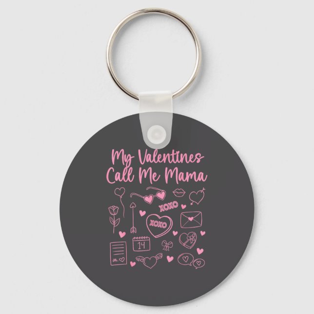 My Valentines Call Me Mama For Mom Mommy Valentine Key Ring (Front)