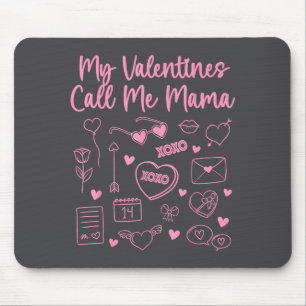 My Valentines Call Me Mama For Mom Mommy Valentine Mouse Pad