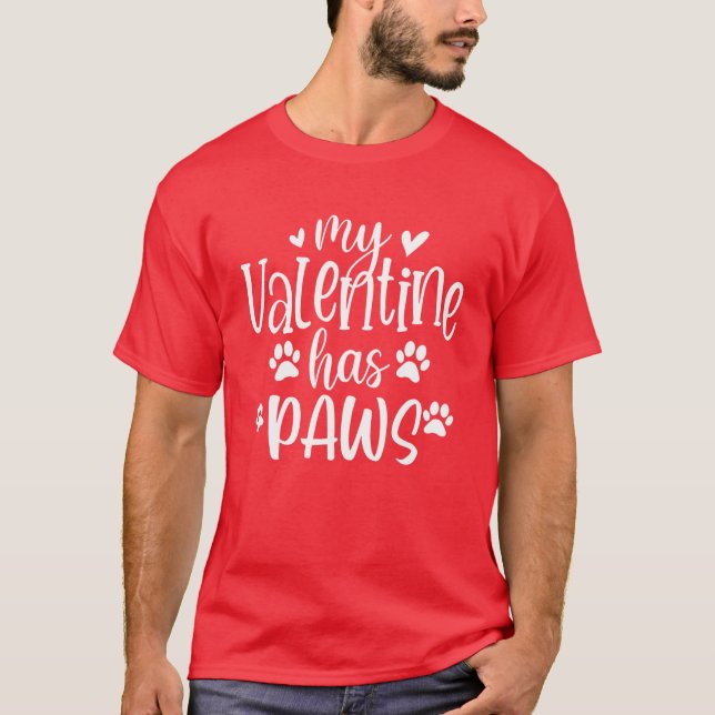 My Valentines Has Paws Valentine's Day Dog Lover T-Shirt (Front)