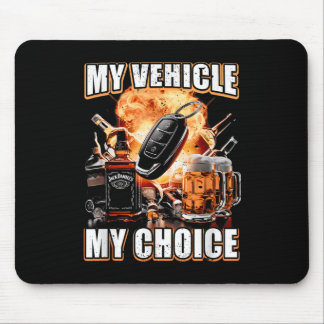 My Vehicle My Choice Funny Drinking Remote Smart K Mouse Pad