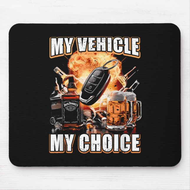 My Vehicle My Choice Funny Drinking Remote Smart K Mouse Pad (Front)