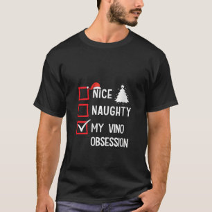 My Vino Obsession Nice Naughty Christmas V Neck  T-Shirt