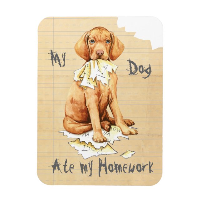 My Vizsla Ate my Homework Magnet (Vertical)