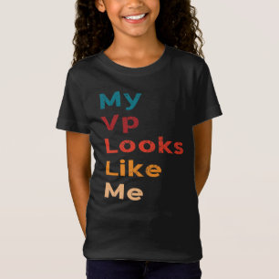 My Vp Looks Like Me Kamala Harris MadamVP T-Shirt