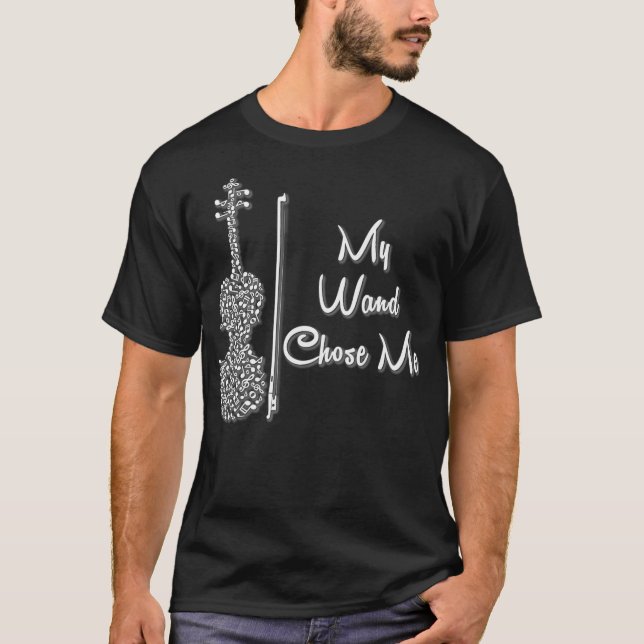 My Wand Chose Me  Cute Violin Violinist Gifts T-Shirt (Front)