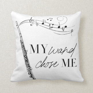 My Wand Chose Me Flute Black & White Typography Cushion