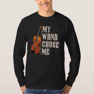 My Wand Chose Me Violin Musician Humour T-Shirt