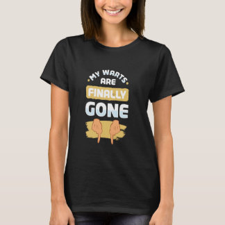 My Warts Are Finally Gone Funny Embarrassing Adult T-Shirt