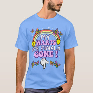 My Warts are Finally Gone Funny Embarrassing Adult T-Shirt