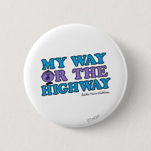 My Way Or The Highway 6 Cm Round Badge