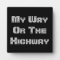 My Way Or The Highway