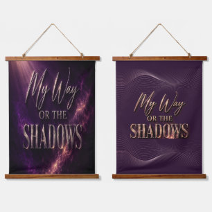 My Way Or The Shadows - Full Coverage Version Hanging Tapestry