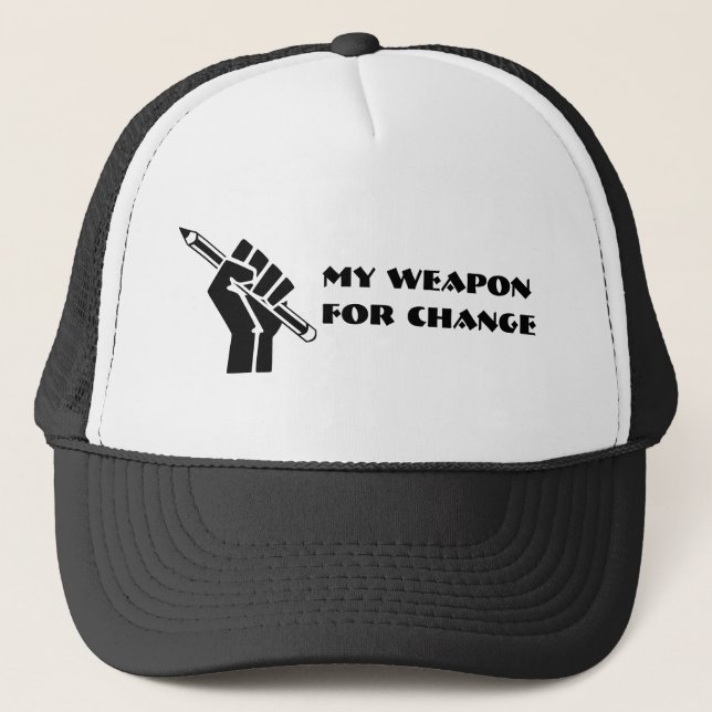 My Weapon For Change Trucker Hat (Front)