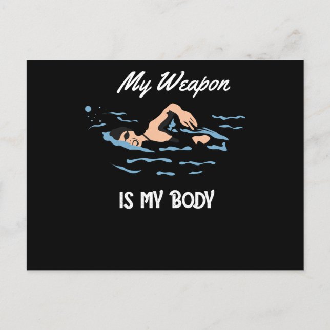 My Weapon is My Body - Swim Quote Design Postcard (Front)