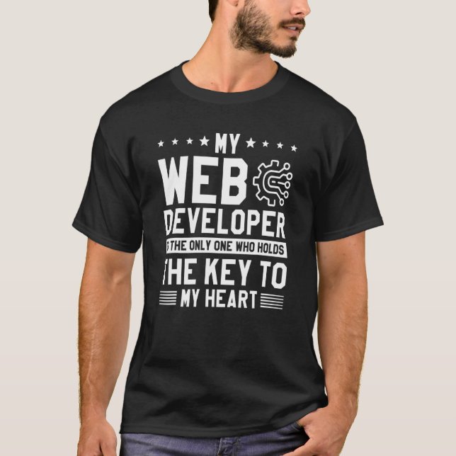 My Web Developer Is The Only One Who Holds The Key T-Shirt (Front)