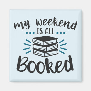 My Weekend is all Booked - 2 Inch Square Magnet