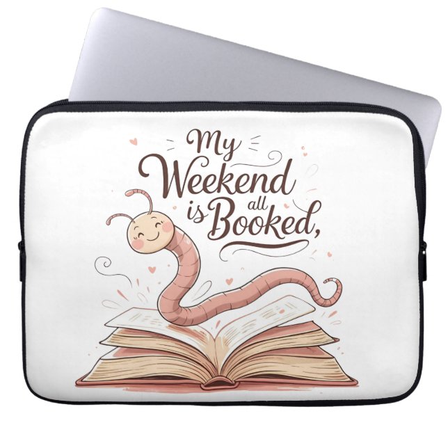 My Weekend Is All Booked | Bookworm Design  Laptop Sleeve (Front)