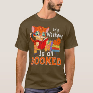 My Weekend Is All Booked Cat Book Lover T-Shirt