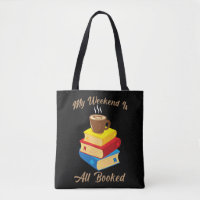 My Weekend Is All Booked Coffee Book Lover Reader