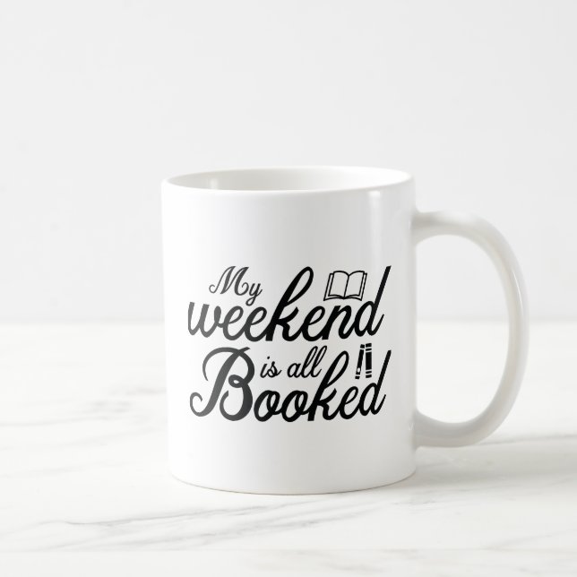 My Weekend Is All Booked Coffee Mug (Right)