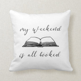 My weekend is all booked cushion