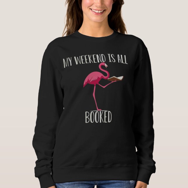 My Weekend Is All Booked Cute Book Reading Flaming Sweatshirt (Front)