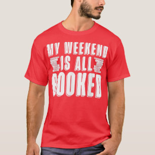 My Weekend Is All Booked For Book Lovers T-Shirt