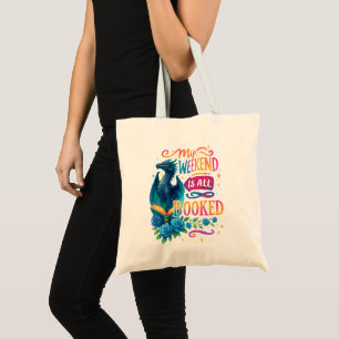 My Weekend Is All Booked  Tote Bag
