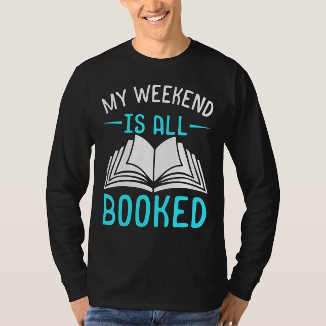 My Weekend Is Completely Booked With Reading T-Shirt (Front)