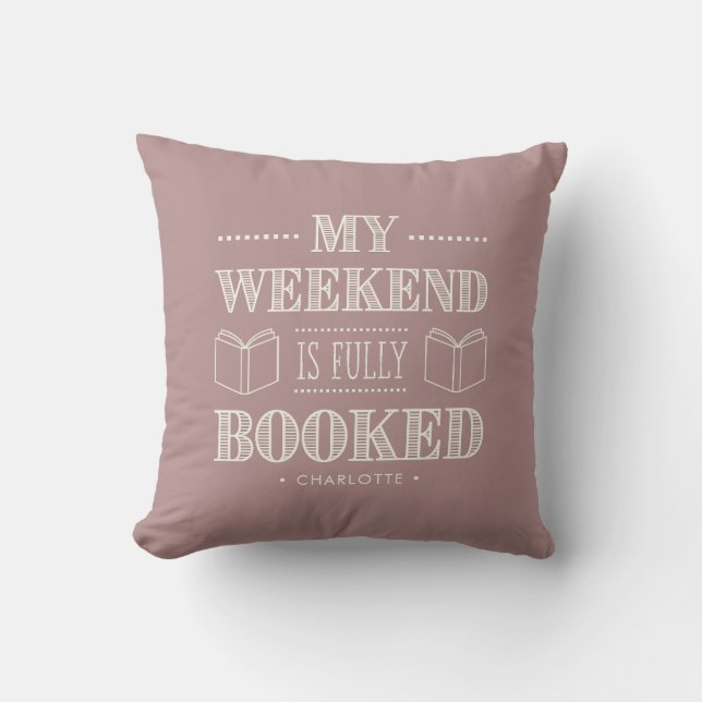 My Weekend Is Fully Booked Book Lover Throw Pink Cushion (Front)