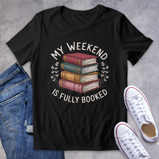 My Weekend Is Fully Booked Bookish Graphic Tee