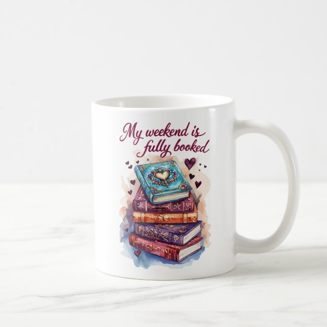 My weekend is fully booked coffee mug (Right)