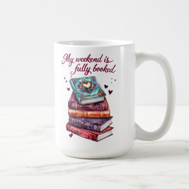 My weekend is fully booked coffee mug (Right)