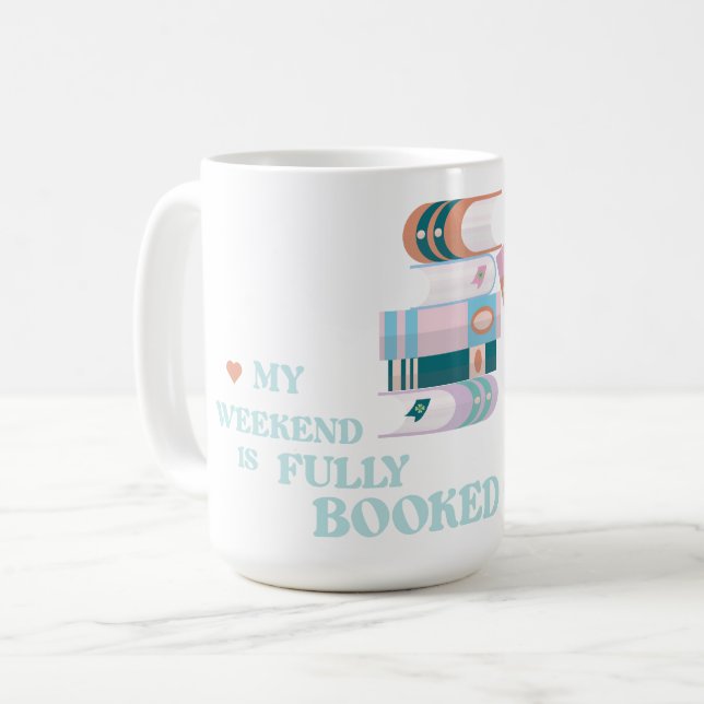 my weekend is fully booked coffee mug (Front Left)