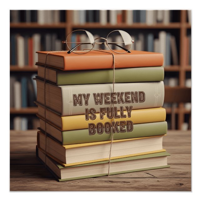 My weekend is fully booked design poster (Front)