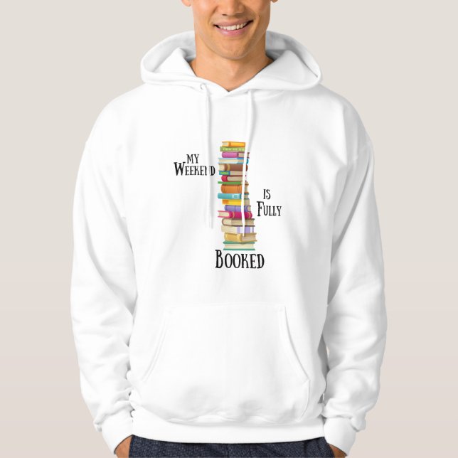 My Weekend is Fully Booked Hoodie (Front)