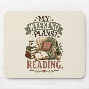 My Weekend Plans Reading Book Lover Cosy Reading Mouse Pad