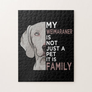 My Weimaraner is Family Jigsaw Puzzle