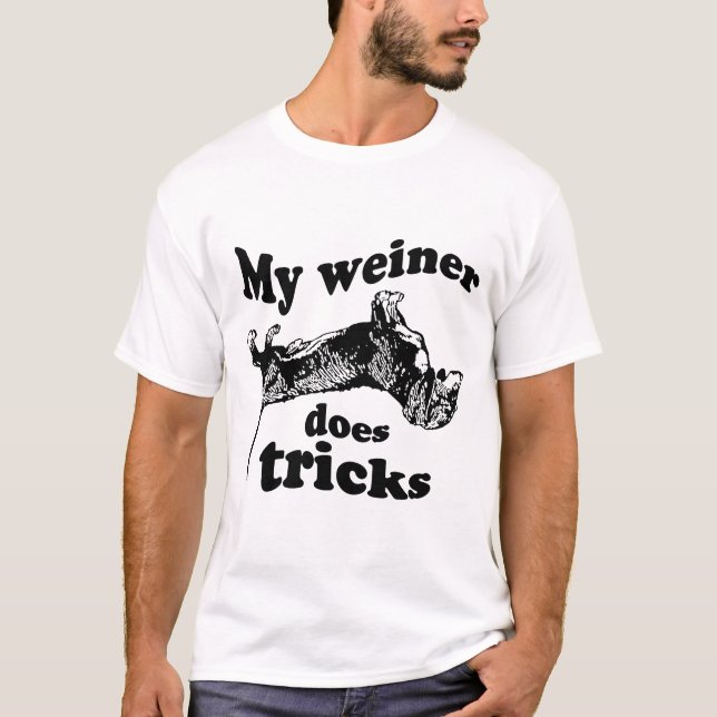 MY WEINER DOES TRICKS T-shirt (Front)