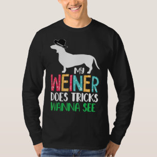 My Weiner Does Tricks Wanna See  Dachshund Dog Flo T-Shirt