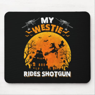 My Westie Ride Shot Funny Westie Dog Halloween Mouse Pad
