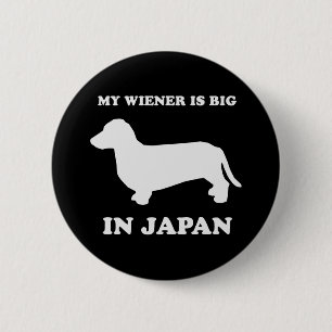 My Wiener is big in Japan 6 Cm Round Badge