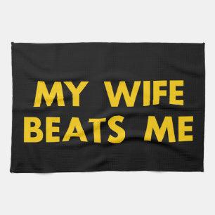 My Wife Beats Me Retro Vintage Funny Tea Towel